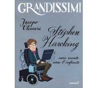 Stephen Hawking. Una mente verso l'infinito. Ediz. a colori