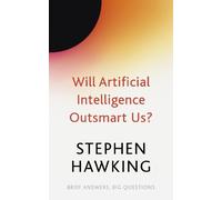 Stephen Hawking Will Artificial Intelligence Outsmart Us? (Tascabile)