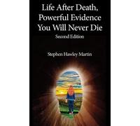 Stephen Hawley Ma Life After Death, Powerful Evidence You Will Never (Tascabile)