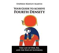 Stephen Hawley Martin Your Guide to Achieve Fourth Density (Tascabile)