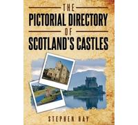 Stephen Hay The Pictorial Directory of Scotland's Castles (Tascabile)