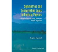 Stephen Haywood Symmetries And Conservation Laws In Particle Physics (Tascabile)
