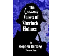 Stephen Herczeg The Curious Cases of Sherlock Holmes - Volume Four (Tascabile)
