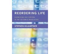 Stephen Hilgartner Reordering Life (Copertina rigida) Inside Technology