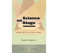 Stephen Hilgartner Science on Stage (Copertina rigida) Writing Science