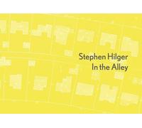 Stephen Hilger Stephen Hilger: In the Alley (Copertina rigida)