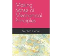 Stephen Hoare Making Sense of Mechanical Principles (Tascabile)