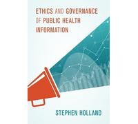 Stephen Holland Ethics and Governance of Public Health Information (Tascabile)
