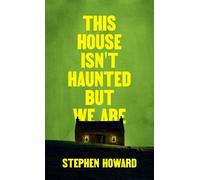 Stephen Howard This House Isn't Haunted But We Are (Tascabile)