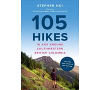 Stephen Hui 105 Hikes in and Around Southwestern British Columbia, 2 (Tascabile)