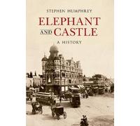 Stephen Humphrey Elephant & Castle A History (Tascabile) A History