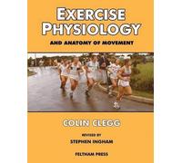 Stephen Ingham Colin Cleg Exercise Physiology and Anatomy of Movemen (Tascabile)
