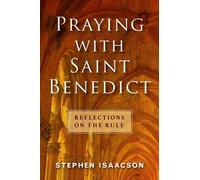 Stephen Isaacson Praying with Saint Benedict (Tascabile)