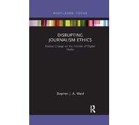 Stephen J A Ward Disrupting Journalism Ethics (Tascabile) Disruptions