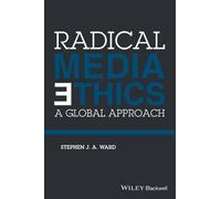 Stephen J. A. Ward Radical Media Ethics (Tascabile)