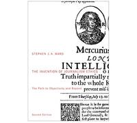 Stephen J.A. Ward The Invention of Journalism Ethics, Second Edition (Tascabile)