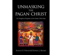Stephen , J. Bedard Stanley, E. Porter Unmasking the Pagan Christ (Tascabile)