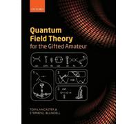 Quantum Field Theory for the Gifted Amateur