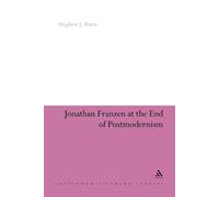 Stephen J. Burn Jonathan Franzen at the End of Postmodernism (Tascabile)