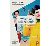Stephen J. Dubner Steven D. Levitt When to Rob a Bank (Tascabile)