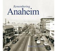 Stephen J. Faessel Remembering Anaheim (Tascabile) Remembering