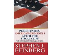 Stephen J Feinb Perpetuating American Greatness after the Fis (Copertina rigida)