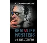 Stephen J. Giannangelo Real-Life Monsters (Copertina rigida)