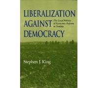 Stephen J. King Liberalization Against Democracy (Tascabile) Middle East Studies