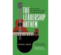 Stephen J Kohler The Leadership Anthem (Tascabile)