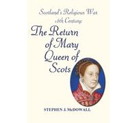 Stephen J. McDo Scotland's Religious War - 16th Century: The Return (Tascabile)