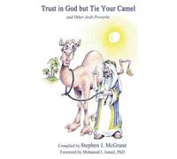 Stephen J McGrane Trust in God but Tie Your Camel (Tascabile)