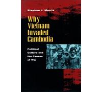 Stephen J. Morris Why Vietnam Invaded Cambodia (Tascabile)