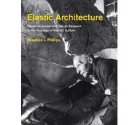 Stephen J. Phillips Elastic Architecture (Copertina rigida) MIT Press
