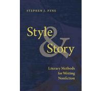 Stephen J. Pyne Style and Story (Tascabile)