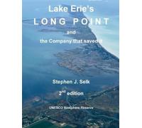 Stephen J Selk Lake Erie's Long Point and the Company that sa (Copertina rigida)