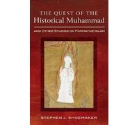 Stephen J Shoem The Quest of the Historical Muhammad and Othe (Copertina rigida)
