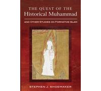 Stephen J Shoemak The Quest of the Historical Muhammad and Other Stu (Tascabile)