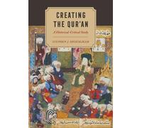 Creating the Qur’an: A Historical-Critical Study by Shoemaker, Stephen J.