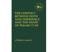 Stephen J. Smit The Conflict Between Faith and Experience, and the S (Tascabile)