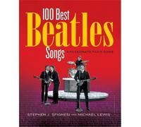 Stephen J. Spignesi Michael Lewis 100 Best Beatles Songs (Tascabile)