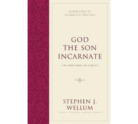 Stephen J. Wellum God the Son Incarnate (Copertina rigida)