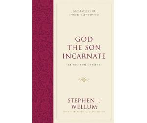 Stephen J. Wellum God the Son Incarnate (Copertina rigida)