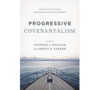 Stephen J. Wellum Progressive Covenantalism (Tascabile)