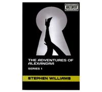Stephen J Williams The Adventures of Alexandra. Series 1 (Tascabile)