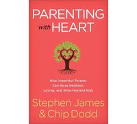 Stephen James Chip Dodd Parenting with Heart (Tascabile)