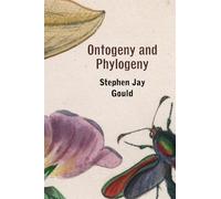 Stephen Jay Gould Ontogeny and Phylogeny (Tascabile)