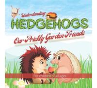 Stephen John Peel Nodo Understanding Hedgehogs - Our Prickly Garden (Tascabile)