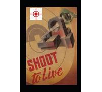 Stephen Johnson Shoot to Live (Tascabile) Know Your Military Rifle
