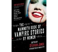 Stephen Jones The Mammoth Book of Vampire Stories by Women (Tascabile)