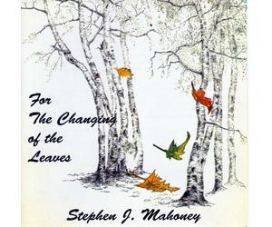 Stephen Joseph Mahoney - For The Changing of The Leaves (US Import)